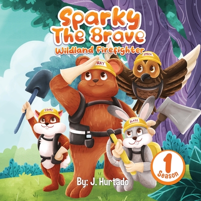 Sparky The Brave Wildland Firefighter - Jorge Hurtado