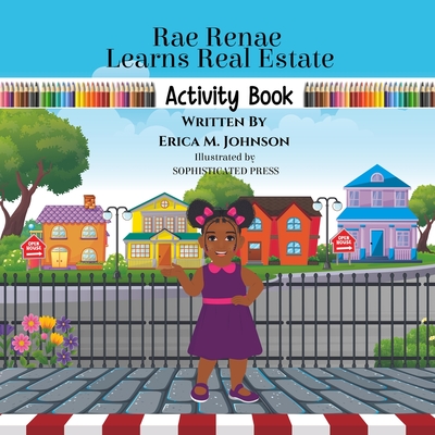 Rae Renae Learns Real Estate Activity Book - Erica Johnson