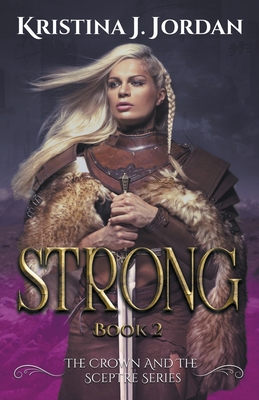 Strong - A Fairy Tale Retelling of the Princess and the Pea - Kristina J. Jordan