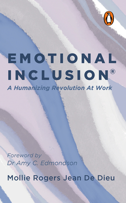 Emotional Inclusion: A Humanizing Revolution at Work - Mollie Rogers Jean De Dieu