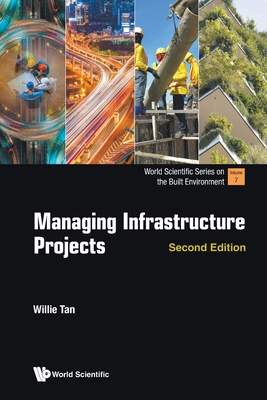 Managing Infrastructure Projects (Second Edition) - Willie Chee Keong Tan