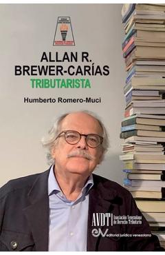 Coperta cărții 'ALLAN BREWER CARIAS TRIBUTARISTA. Sus aportaciones al Derecho Tributario Venezolano - Humberto Romero-muci'