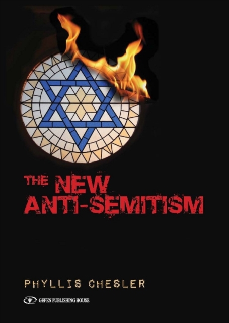 The New Anti-Semitism - Phyllis Chesler