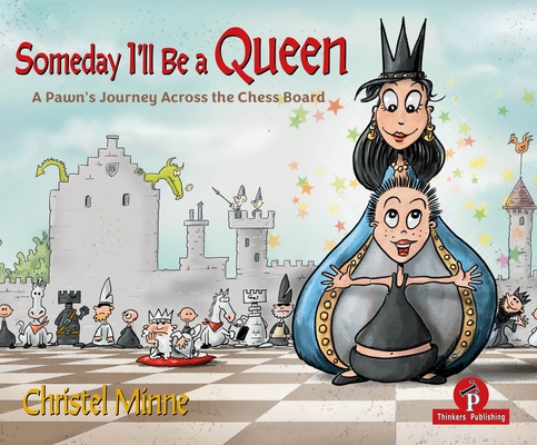 Someday I'll Be a Queen: A Pawn's Journey Across the Chess Board - Minne