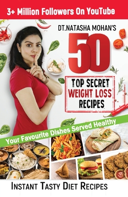 50 Top Secret Weight Loss Recipes - Natasha Mohan