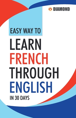 Easy Way to Learn French Through English in 30 Days - Rinkal Sharma