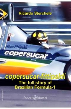 Coperta cărții 'Copersucar-Fittipaldi: a full story of brazilian F-1 - Ricardo Sterchele'