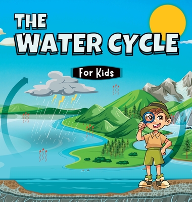 The Water Cycle for Kids: Learn what its stages are and what they consist of - Samuel John