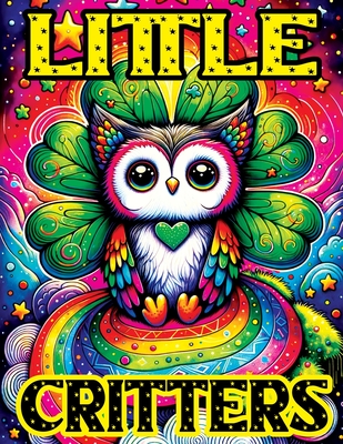 Little Critters: Coloring Book witch Enchanted, Adorable Fantasy Animals to Color, Where Each Page Brings Cute Creatures to Life - Tone Temptress