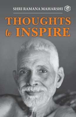 Thoughts to Inspiring: Shri Ramana Maharshi - Shri Ramana Maharshi
