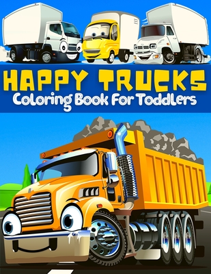 Trucks Coloring Book For Toddlers: Great Collection Of Cool, Fun And Happy Monsters Trucks Coloring Pages For Boys And Girls Supercar Coloring Book Fo - Am Publishing Press
