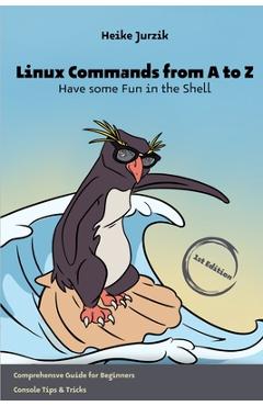 Coperta cărții 'Linux Commands from A to Z: Have some Fun in the Shell - Heike Jurzik'