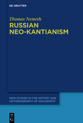 Russian Neo-Kantianism - Thomas Nemeth