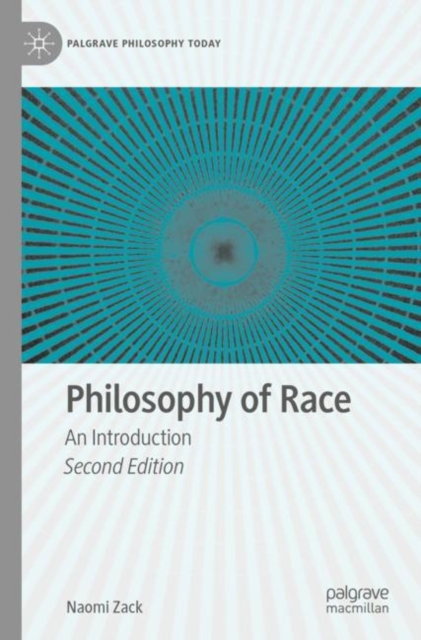 Philosophy of Race: An Introduction - Naomi Zack