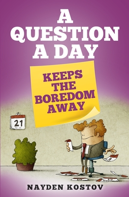 A Question a Day Keeps the Boredom Away - Nayden Kostov