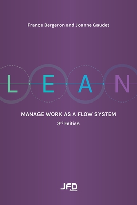Lean: Manage work as a flow system: 3rd edition - Joanne Gaudet