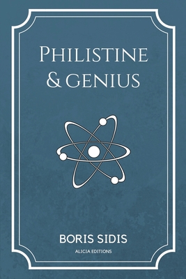 Philistine and genius: New Edition in Large Print - Boris Sidis