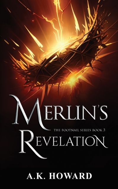 Merlin's Revelation: A Fast-Paced Christian Fantasy - A. K. Howard