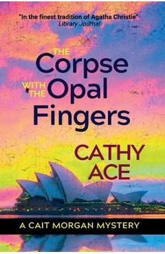 Coperta cărții 'The Corpse with the Opal Fingers - Cathy Ace'
