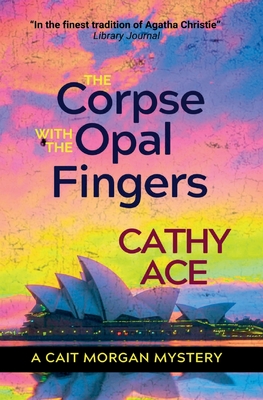 Coperta cărții 'The Corpse with the Opal Fingers - Cathy Ace'