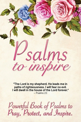 Psalms to Inspire: Powerful Book of Psalms to Pray, Protect, and Inspire - 5310 Publishing