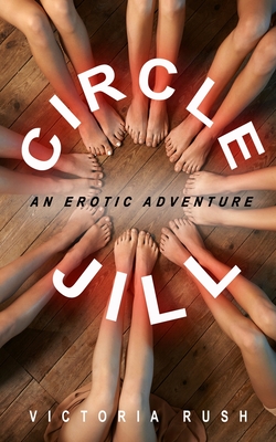 Circle Jill: An Erotic Adventure - Victoria Rush