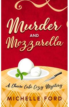Coperta cărții 'Murder and Mozzarella - Michelle Ford'