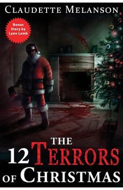 Coperta cărții 'The 12 Terrors of Christmas: A Christmas Horror Anthology - Lynn Lamb'