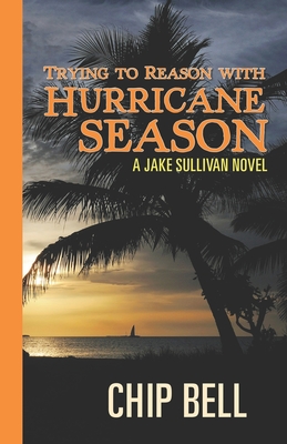 Trying to Reason with Hurricane Season - Chip Bell