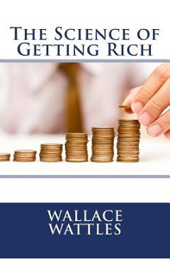 Coperta cărții 'The Science of Getting Rich - Wallace Wattles'