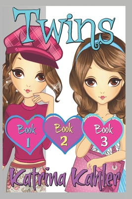 Twins: Part One - Books 1, 2 & 3: Books for Girls 9 - 12 - Katrina Kahler