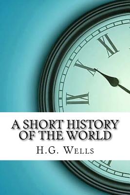 A Short History of the World - H. G. Wells