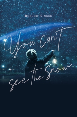 You Can't See the Snow - Rokudo Ningen