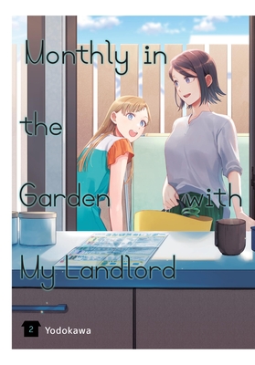 Monthly in the Garden with My Landlord, Vol. 2 - Yodokawa