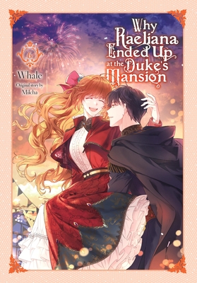 Why Raeliana Ended Up at the Duke's Mansion, Vol. 6 - Whale