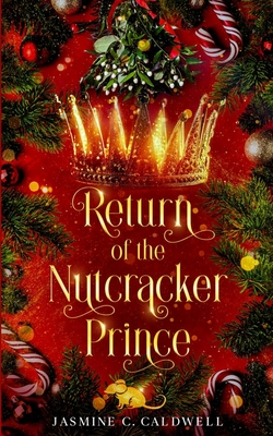 Return of the Nutcracker Prince - Jasmine C. Caldwell
