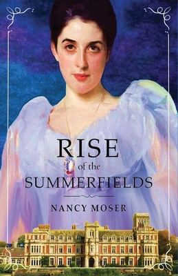 Rise of the Summerfields - Nancy Moser