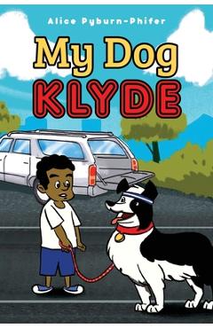 Poza produsului My Dog Klyde - Alice Pyburn-phifer
