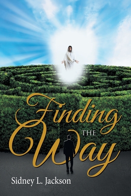 Finding The Way - Sidney L Jackson