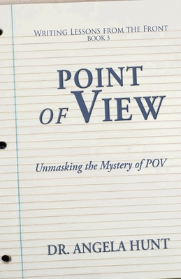 Point of View - Angela E. Hunt