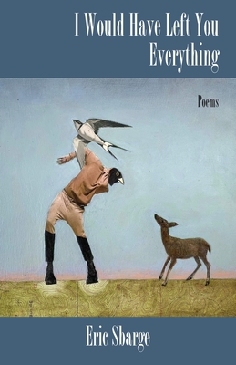 Coperta cărții 'I Would Have Left You Everything - Eric Sbarge'