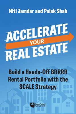 Accelerate Your Real Estate: Build a Hands-Off Rental Portfolio with the Scale Strategy - 