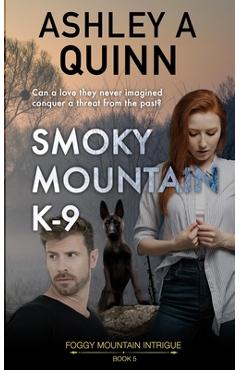 Coperta cărții 'Smoky Mountain K-9 - Ashley A. Quinn'
