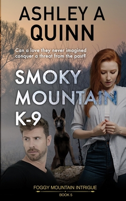 Smoky Mountain K-9 - Ashley A. Quinn