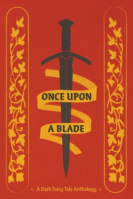 Coperta cărții 'Once Upon a Blade - Kailey Alessi'