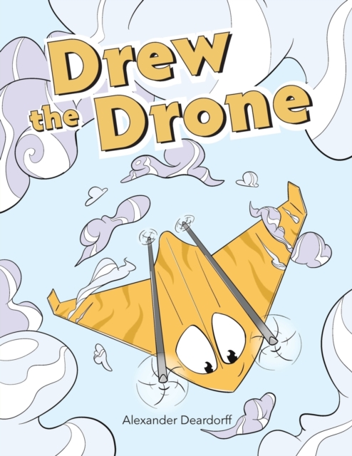 Drew the Drone - Alexander Deardorff