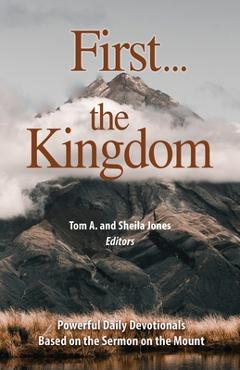 Coperta cărții 'First...the Kingdom-Devotionals on the Sermon on the Mount - Tom And Sheila Jones'