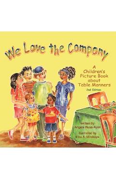 Poza produsului We Love the Company: A Children's Picture Book about Table Manners (2nd Edition - Multicultural) - Angela Russ-ayon