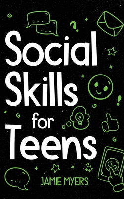 Social Skills for Teens - Jamie Myers