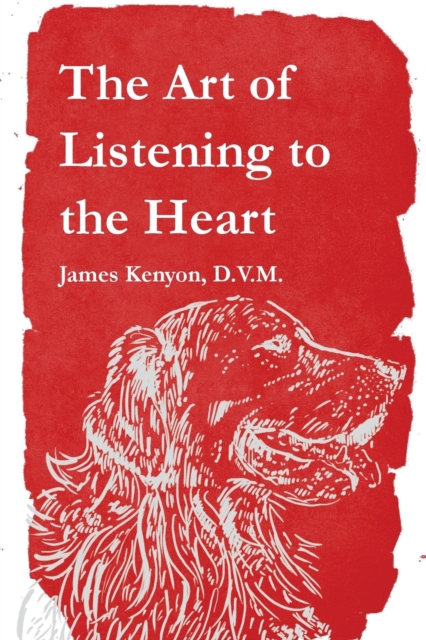 The Art of Listening to the Heart - James Kenyon
